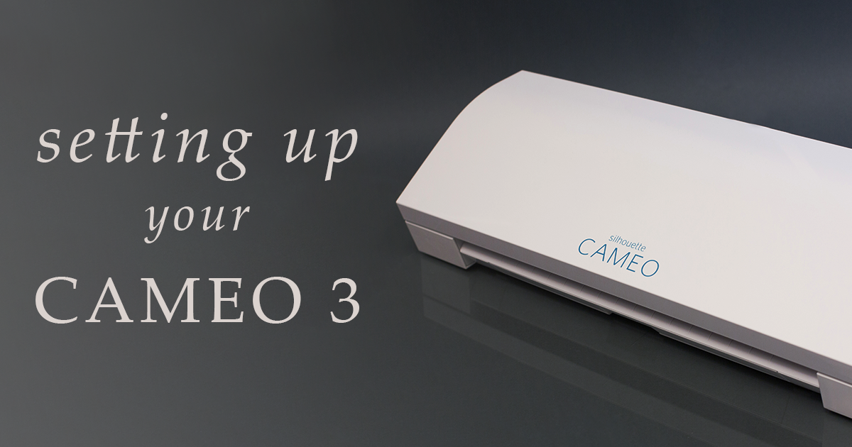 Setting Up Your Silhouette  Cameo 3